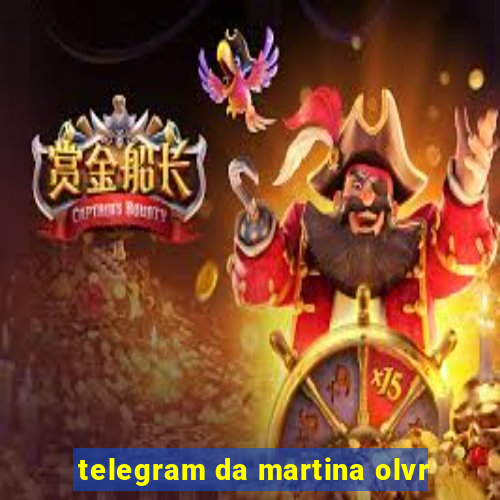 telegram da martina olvr